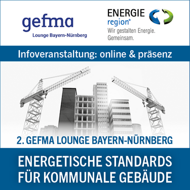 2. gefma Lounge 2024 Nürnberg – Infoveranstaltung: Energetische Standards zur Erreichung der Klimaneutralität für kommunale Gebäude.